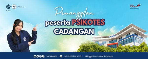 Peserta Cadangan Lanjut Tahap Psikotest Polteknaker T.A. 2025/2026