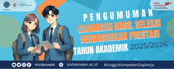 Pengumuman Peserta Cadangan Tambahan Kedua yang Diterima Hasil Seleksi Berdasarkan Prestasi Politeknik Ketenagakerjaan Tahun Ajaran 2025/2026
