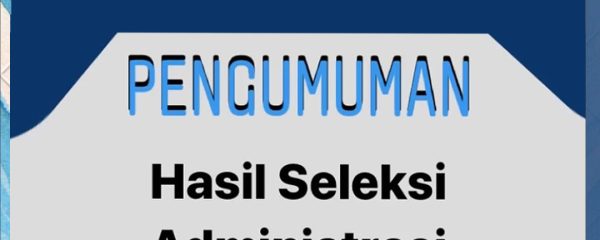 Hasil Seleksi Administrasi Penerimaan Mahasiswa Baru T.A. 2020/2021
