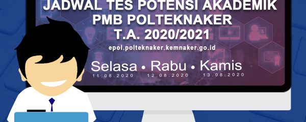 Hasil Seleksi Tes Online & Jadwal Tes Potensi Akademik PMB Polteknaker T.A. 2020/2021